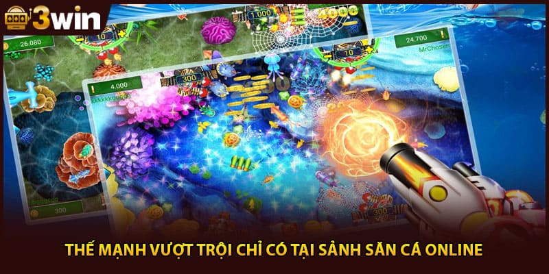 Thế mạnh vượt trội chỉ có tại sảnh săn cá online 